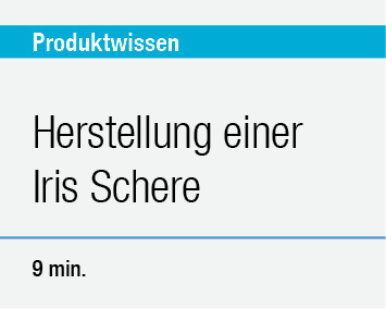 Herstellung Iris Schere